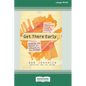 Get There Early (16pt Large Print Edition) - Paperback