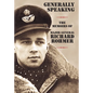 Generally Speaking: The Memoirs of Major-General Richard Rohmer - Hardcover