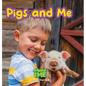 Pigs and Me: Animals and Me - Hardcover