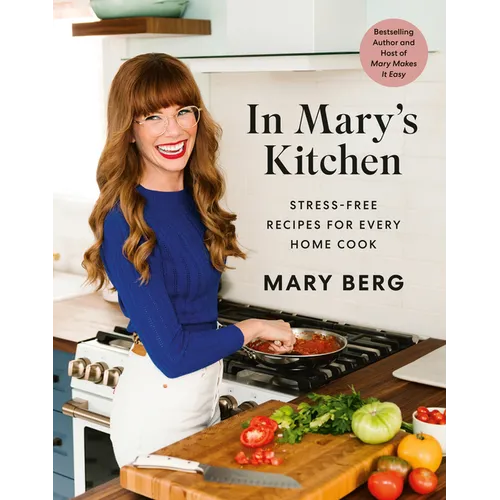 In Mary's Kitchen: Stress-Free Recipes for Every Home Cook - Hardcover