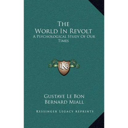 The World in Revolt: A Psychological Study of Our Times - Hardcover