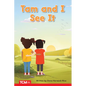 Tam and I See It: Prek/K: Book 3 - Paperback
