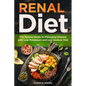 Renal Diet: The Helpful Guide to Managing Disease with Low Potassium and Low Sodium Diet - Paperback