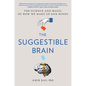 The Suggestible Brain: The Science and Magic of How We Make Up Our Minds - Hardcover