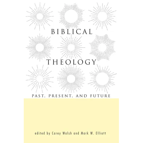Biblical Theology: Past, Present, and Future - Paperback