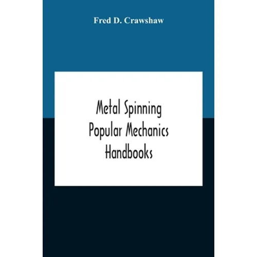 Metal Spinning; Popular Mechanics Handbooks - Paperback