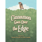 Cinnamon Goes over the Edge - Hardcover