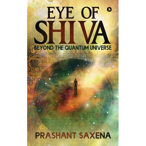 Eye of Shiva: Beyond the Quantum Universe - Paperback