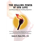 The Healing Power of Our Love: Autobiography of a healing physician - Paperback