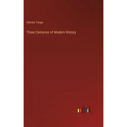 Three Centuries of Modern History - Hardcover