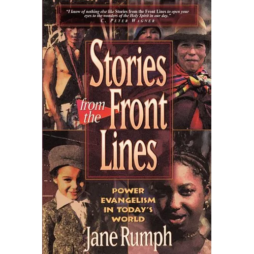 Stories from the Front Lines: Power Evangelism in Today's World - Paperback