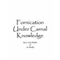 Fornication Under Carnal Knowledge - Paperback