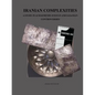 Iranian Complexities: A Study in Achaemenid, Avestan, and Sasanian Controversies - Paperback