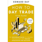 How to Day Trade From Home: The Beginners Guide to Trading Psychology and Proven Strategies for Success - Paperback