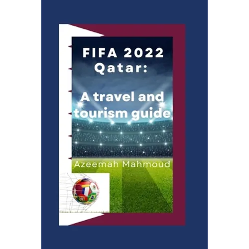 FIFA 2022 Qatar: A travel and tourism guide - Paperback