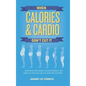 When Calories & Cardio Don't Cut It: Know what influences your body weight and shape so that you can live lean for a lifetime - Hardcover