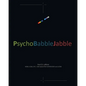 PsychoBabbleJabble - Paperback