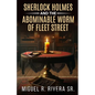 Sherlock Holmes and The Abominable Worm of Fleet Street - Paperback