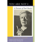 You Are Not I: A Portrait of Paul Bowles - Paperback