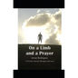 On a Limb and a Prayer: A Private Journey Through Limb Loss - Paperback