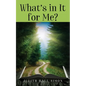 What's in It for Me? - Paperback