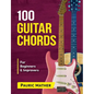 100 Guitar Chords: For Beginners & Improvers - Paperback