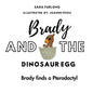 Brady and the Dinosaur Egg- Brady finds a Pterodactyl - Paperback