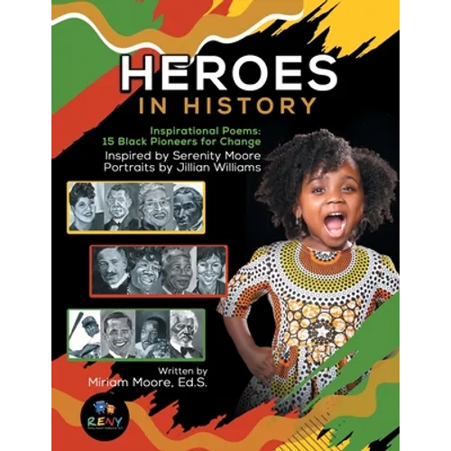 Heroes In History: Inspirational Poems: 15 Black Pioneers For Change - Paperback