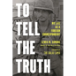 To Tell the Truth: My Life as a Foreign Correspondent - Hardcover