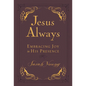 Jesus Always, Leathersoft, with Scripture References: Embracing Joy in His Presence (a 365-Day Devotional) - Imitation Leather
