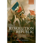 Revolution and the Republic: A History of Political Thought in France Since the Eighteenth Century - Paperback