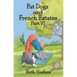 Fat Dogs and French Estates, Part 6 - Paperback