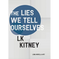 The Lies We Tell Ourselves - Paperback