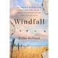 Windfall: The Prairie Woman Who Lost Her Way and the Great-Granddaughter Who Found Her - Hardcover