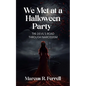 We Met at a Halloween Party: The Devil's Road Through Narcissism - Paperback