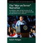 The War on Terror Narrative: Discourse and Intertextuality in the Construction and Contestation of Sociopolitical Reality - Paperback