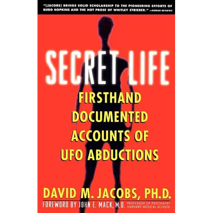Secret Life: Firsthand, Documented Accounts of UFO Abductions - Paperback