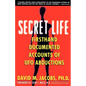 Secret Life: Firsthand, Documented Accounts of UFO Abductions - Paperback