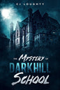 The Mystery of Darkhill School: a scary book for kids aged 9-15 - Paperback