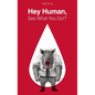 Hey Human, See What You Do!? - Paperback