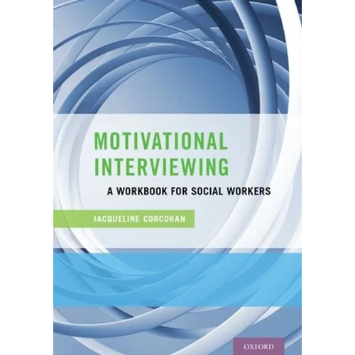 Motivational Interviewing: A Workbook for Social Workers - Paperback