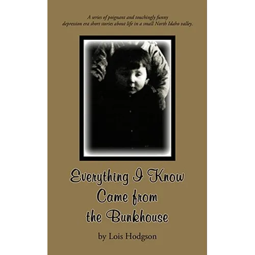 Everything I Know Came from the Bunkhouse - Paperback