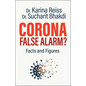Corona, False Alarm?: Facts and Figures - Paperback