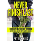 Never Finish Last: 18 Rules to Beat Nice Guy Syndrome - Get the Girls and Life Y - Paperback