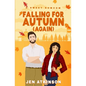 Falling for Autum Again: A Closed Door, Second Chance RomCom - Paperback