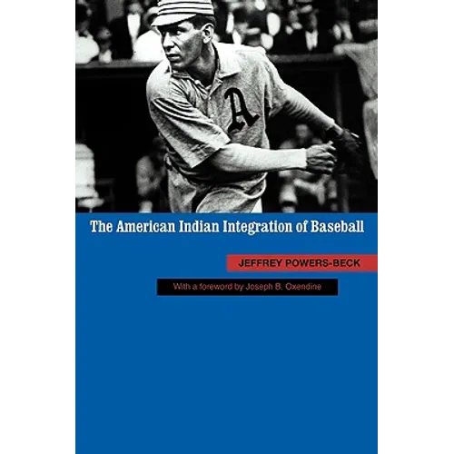 The American Indian Integration of Baseball - Paperback