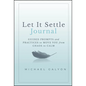 Let It Settle Journal: Guided Prompts and Practices to Move You from Chaos to Calm - Hardcover
