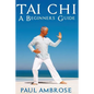 Tai Chi: Beginners Guide to Tai Chi - Paperback