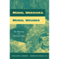 Moral Warriors, Moral Wounds: The Ministry of the Christian Ethic - Paperback