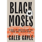Black Moses: A Saga of Ambition and the Fight for a Black State - Hardcover